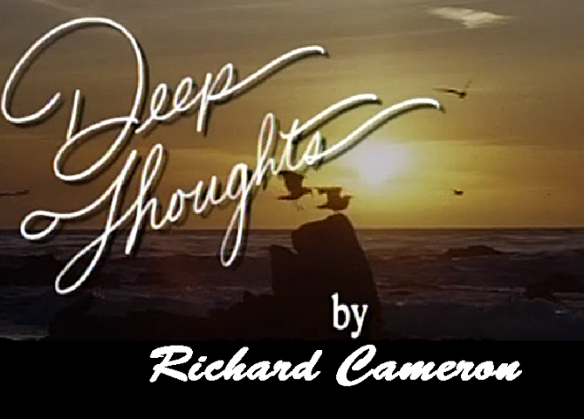 meme with a seascape background with the words. "Deep Thoughts" by Richard Cameron